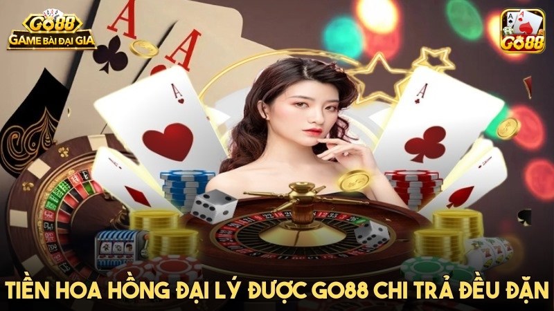 Tiền hoa hồng của đại lý go88 sẽ được hệ thống chi trả đều đặn