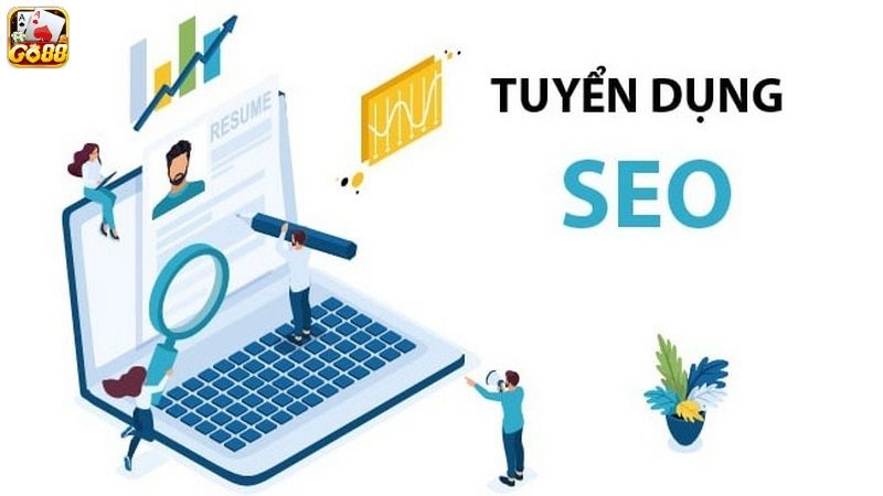 SEO - Vị trí luôn được mong chờ tại các trang tuyển dụng Go88